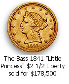 The Bass 1841 Little Princess $2 1/2 Liberty sold for $178,500
